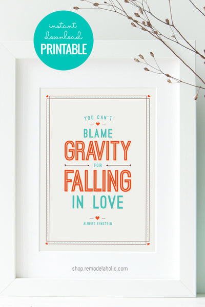 You Can't Blame Gravity for Falling in Love - Science Quote Art Printable