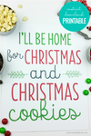 I'll Be Home for Christmas Cookies | Christmas Printable